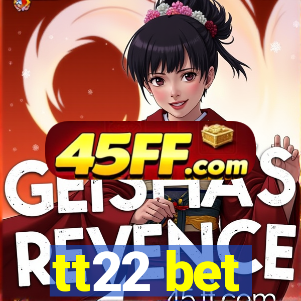 tt22 bet